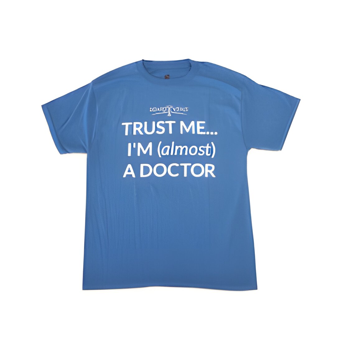 Free Trust Me... I'M (Almost) A Doctor T-Shirt